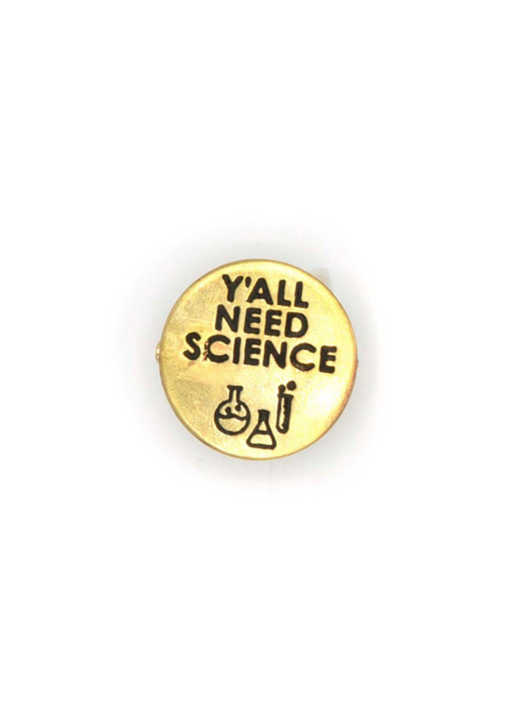 Fair Anita Y'All Need Science Pin