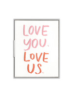 Ink Meets Paper Love You. Love Us. Card