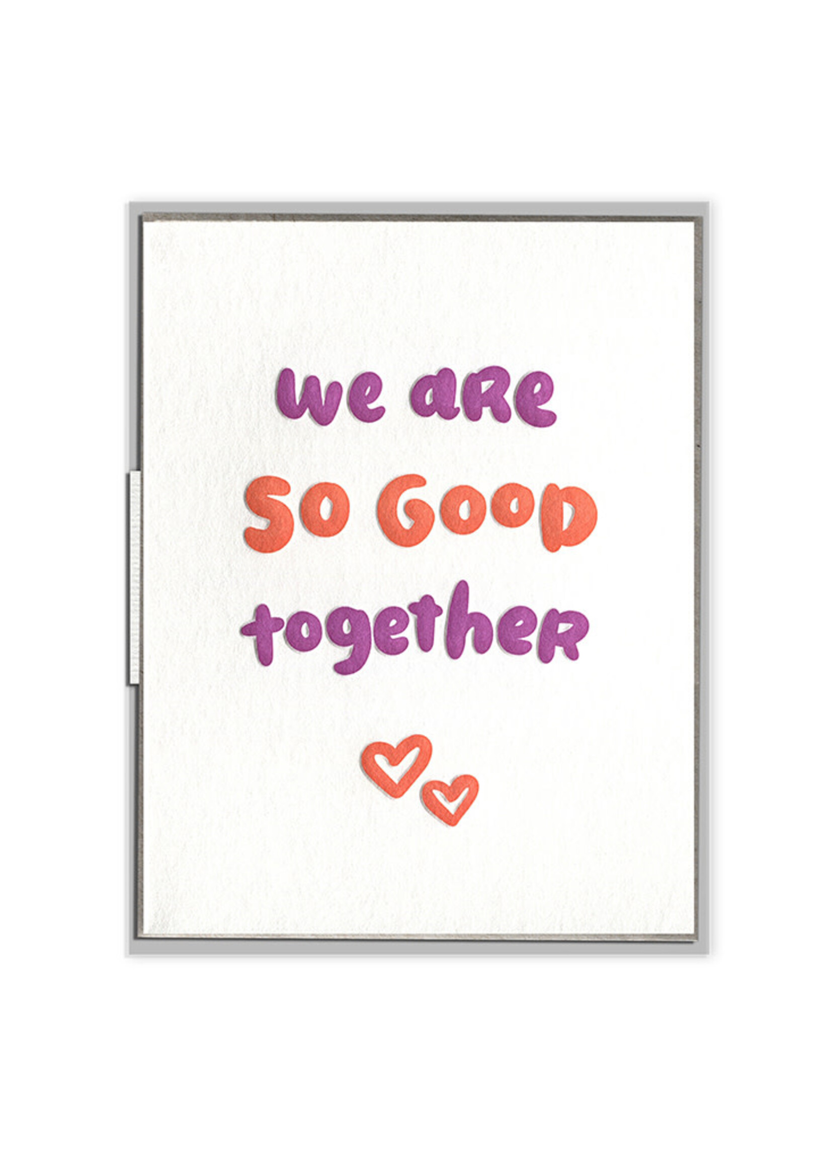 Ink Meets Paper We Are So Good Together Card