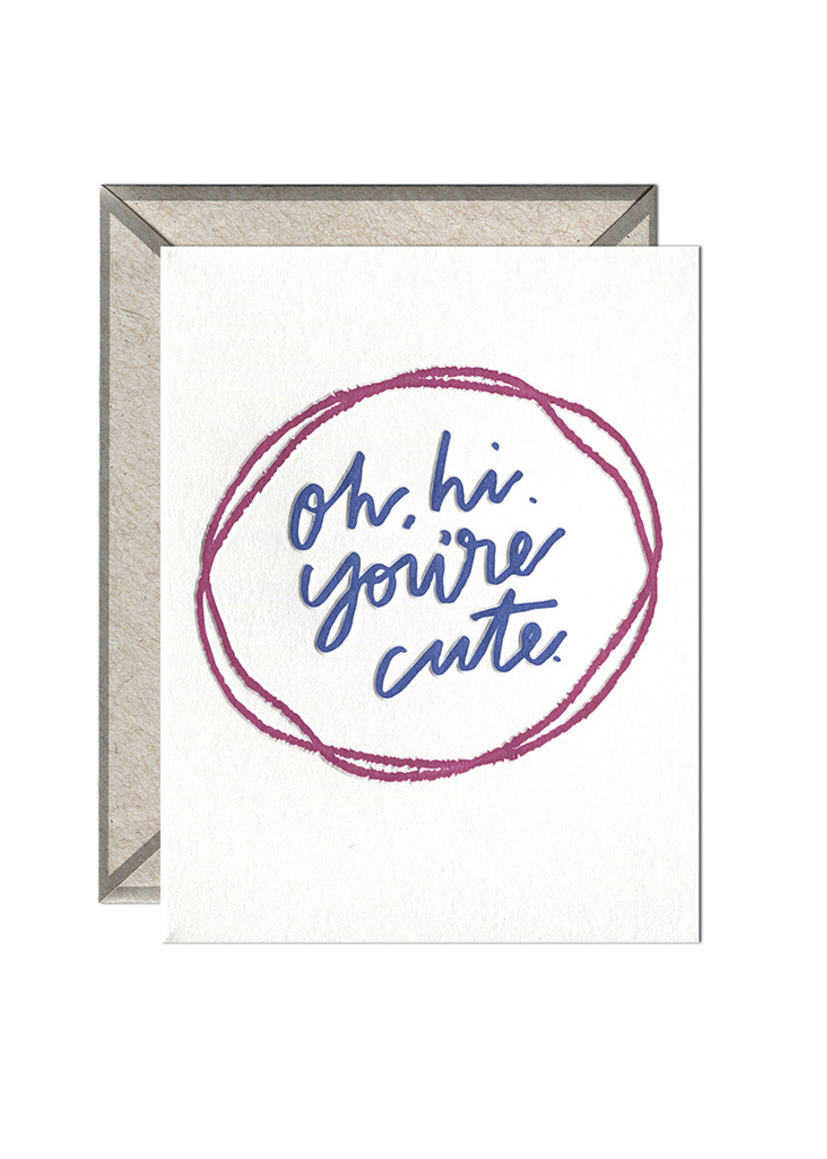 Oh, Hi. You're Cute. Card