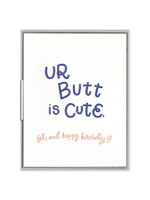 Ink Meets Paper Ur Butt is Cute Card