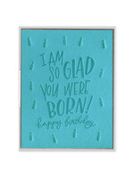 Ink Meets Paper So Glad You Were Born Birthday Card