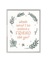 Ink Meets Paper A Friend Like You Card