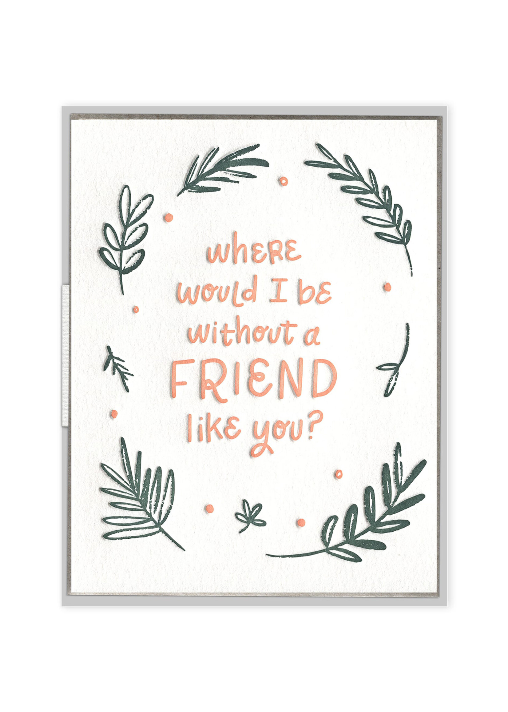 Ink Meets Paper A Friend Like You Card