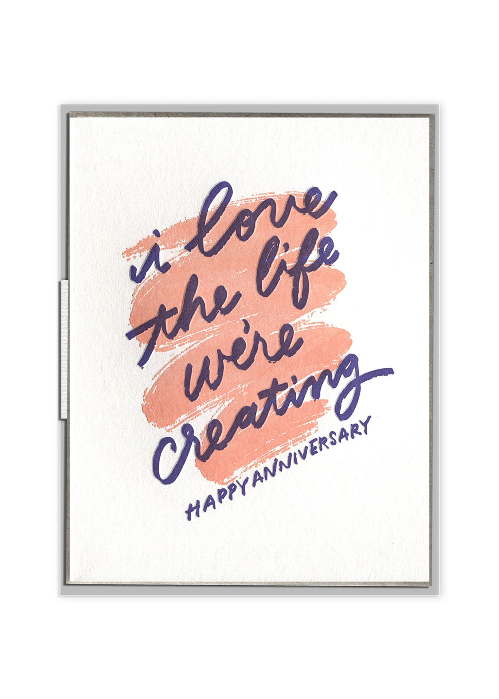 Ink Meets Paper Love the Life We've Created Anniversary Card