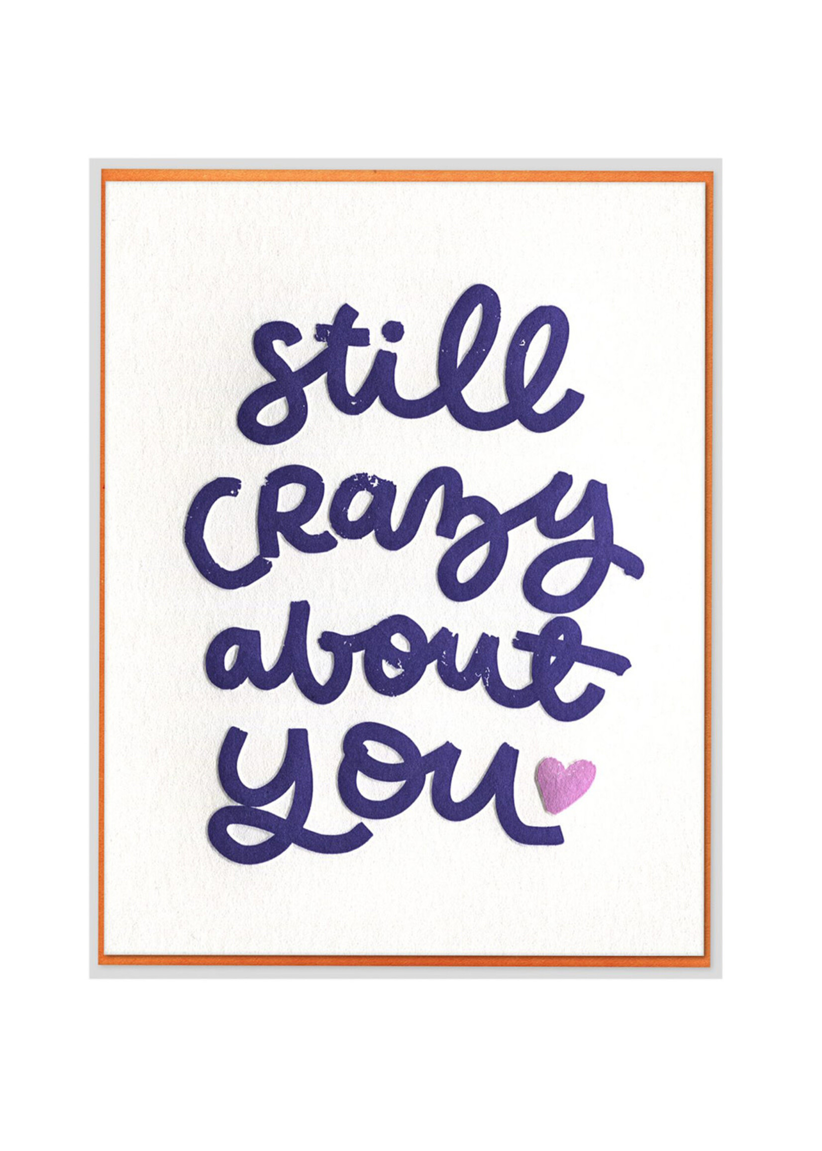 Ink Meets Paper Still Crazy About You Card