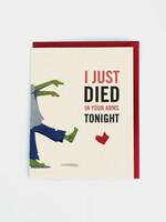 Good Paper Died In Your Arms Card