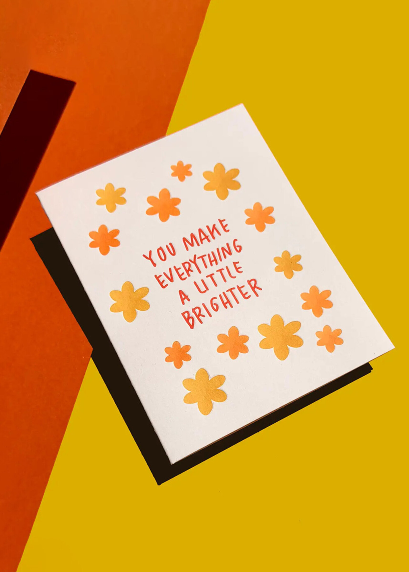 Ink Meets Paper You Make Everything Brighter Card