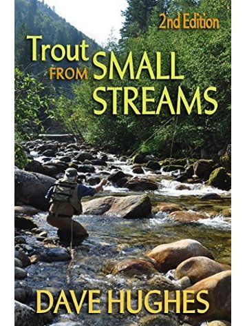 Anglers Books Trout from Small Streams by Dave Hughes: 2nd Edition