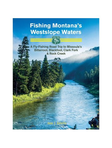 Anglers Books Fishing Montana's Westslope Waters, By Juan J Calvillo