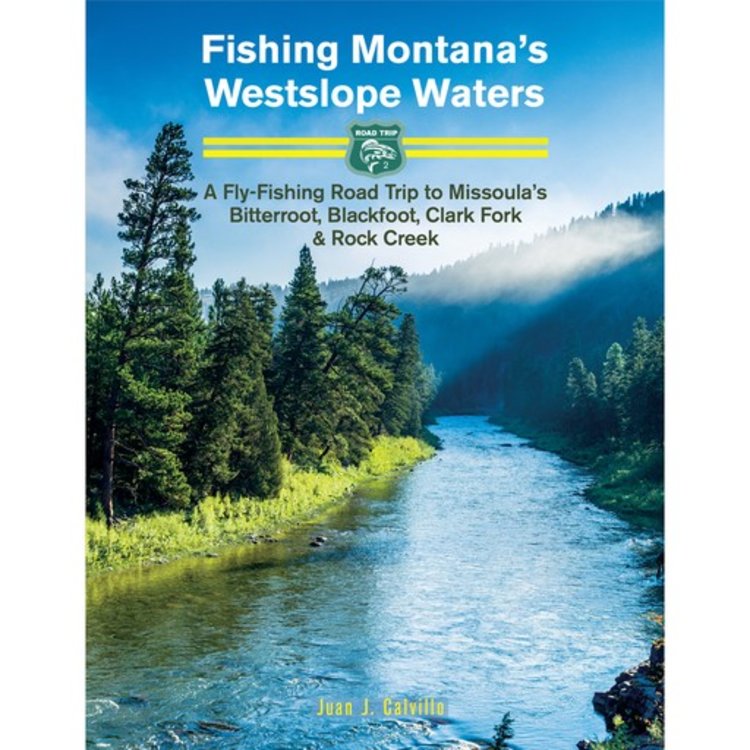 Anglers Books Fishing Montana's Westslope Waters, By Juan J Calvillo