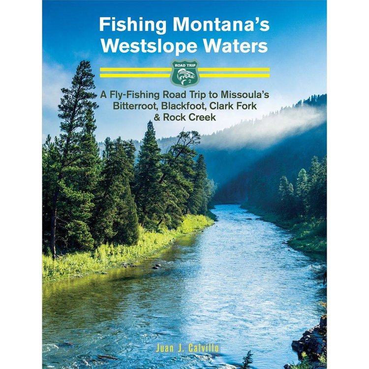 Anglers Books Fishing Montana's Westslope Waters, By Juan J Calvillo