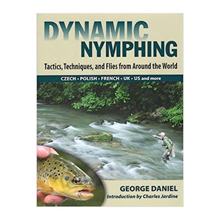 Anglers Books Dynamic Nymphing by George Daniel