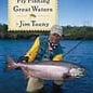 Fly Fishing Great Waters by Jim Teeny