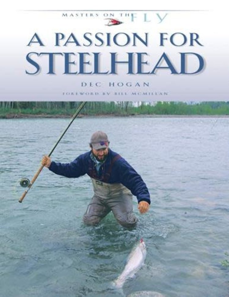 Anglers Books A Passion for Steelhead by Dec Hogan