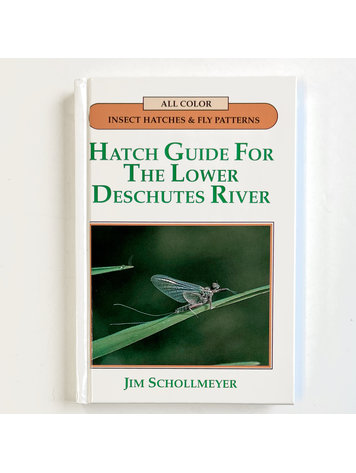 Anglers Books Hatch Guide for the Lower Deschutes River by Jim Schollmeyer