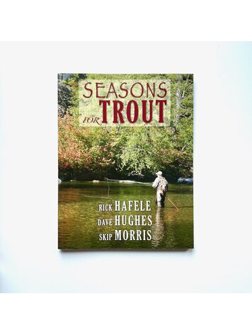 Anglers Books Seasons for Trout by Rick Hafele, Dave Hughes, Skip Morris