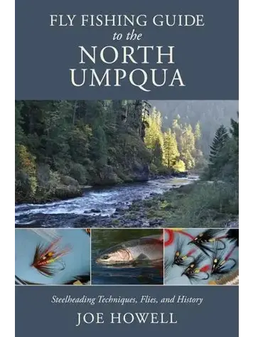 Anglers Books Fly Fishing Guide To The North Umpqua By Joe Howell