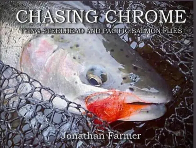 Anglers Books Chasing Chrome: Tying Steelhead and Pacific Salmon Flies by Jonathan Farmer