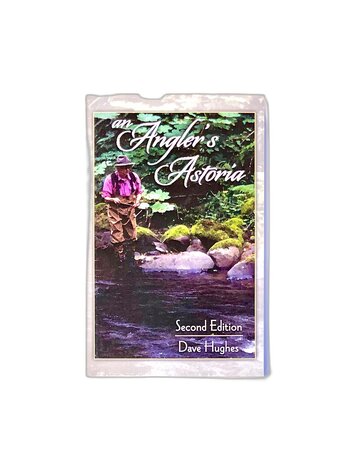 Anglers Books An Anglers Astoria, Dave Hughes
