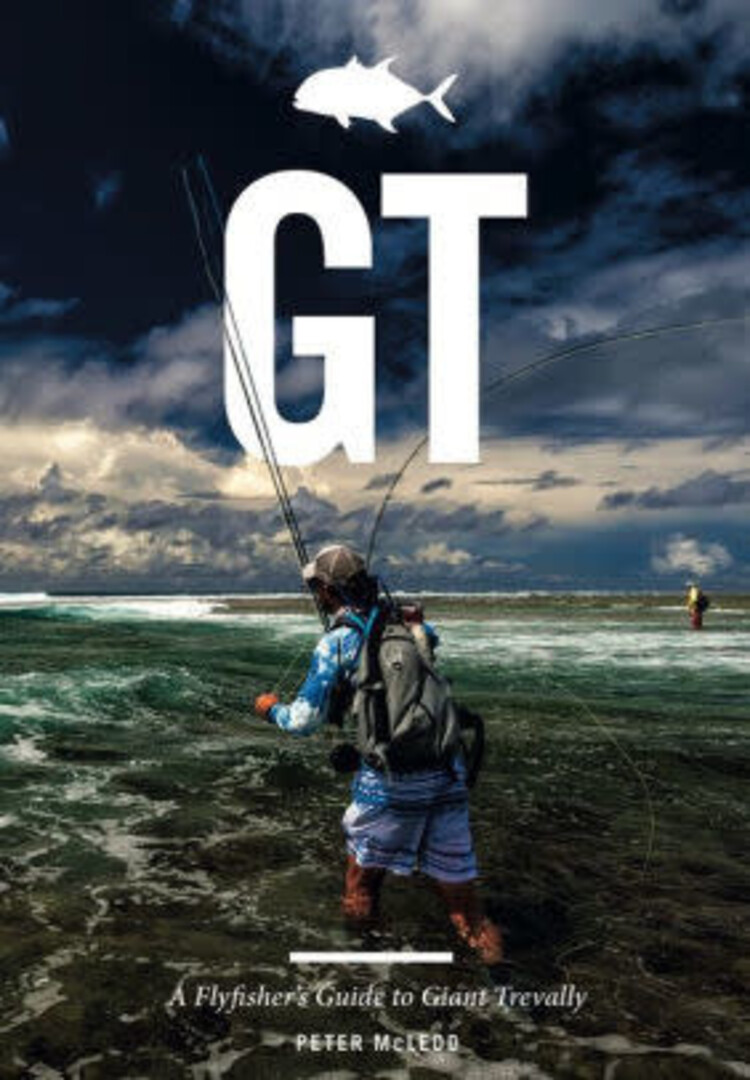 Anglers Books GT: A Fly Fishers Guide To Giant Trevally, By Peter Mcleod