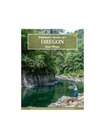 Wilderness Adventures Press Flyfisher's Guide to Oregon by Gary Weber