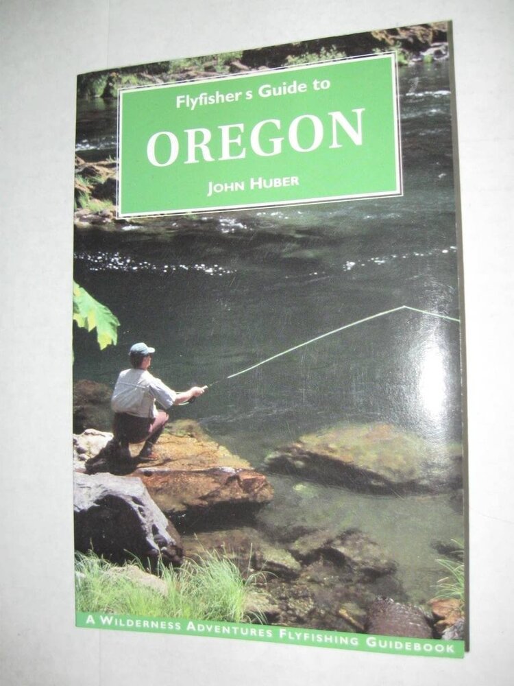 Wilderness Adventures Press Flyfisher's Guide to Oregon by Gary Weber