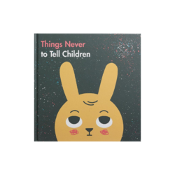 The School of Life: Things Never to Tell Children