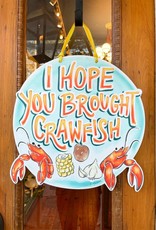 Home Malone I Hope You Brought Crawfish Door Hanger