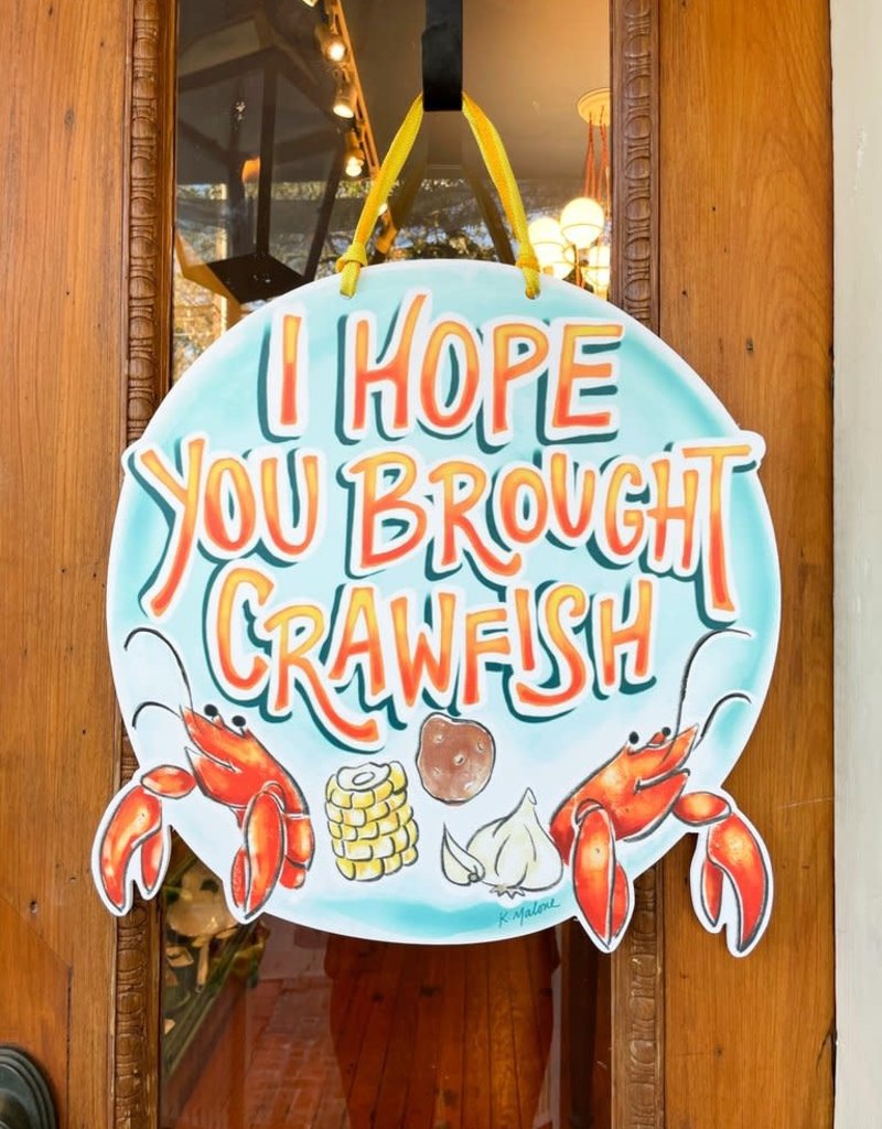 Home Malone I Hope You Brought Crawfish Door Hanger