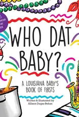 Pelican Publishing Who Dat Baby? A Louisiana Baby's Book of Firsts