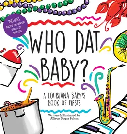 Pelican Publishing Who Dat Baby? A Louisiana Baby's Book of Firsts