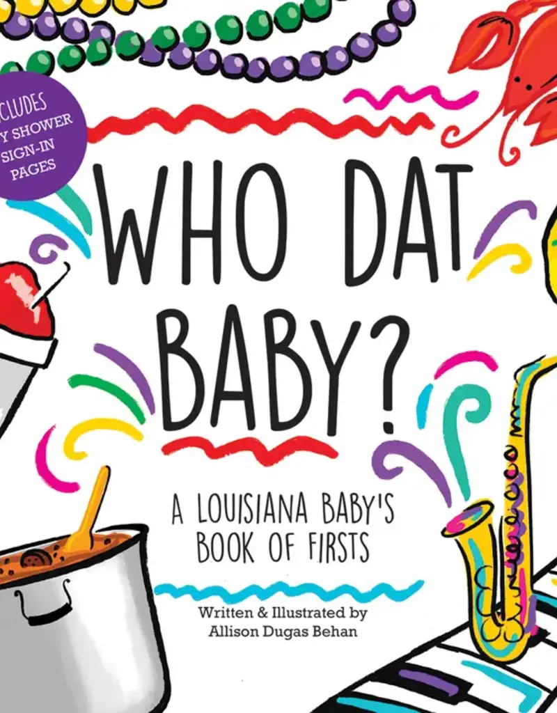 Pelican Publishing Who Dat Baby? A Louisiana Baby's Book of Firsts