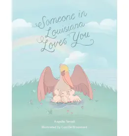 Pelican Publishing Someone in Louisiana Loves You