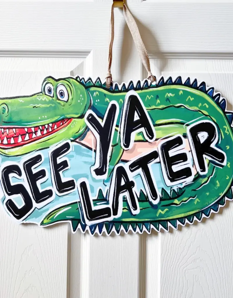 Home Malone See Ya Later Alligator Door Hanger