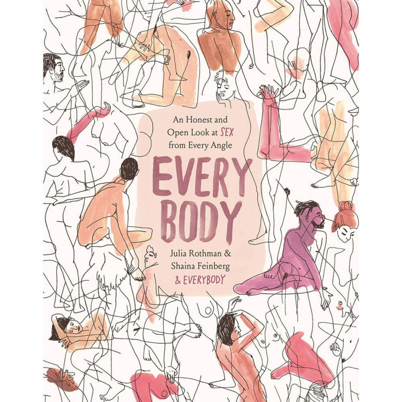 Every Body: An Honest and Open Look at Sex from Every Angle