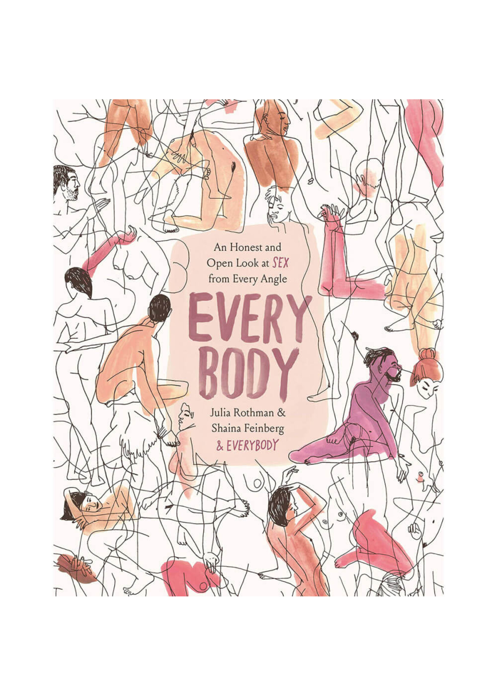 Every Body: An Honest and Open Look at Sex from Every Angle