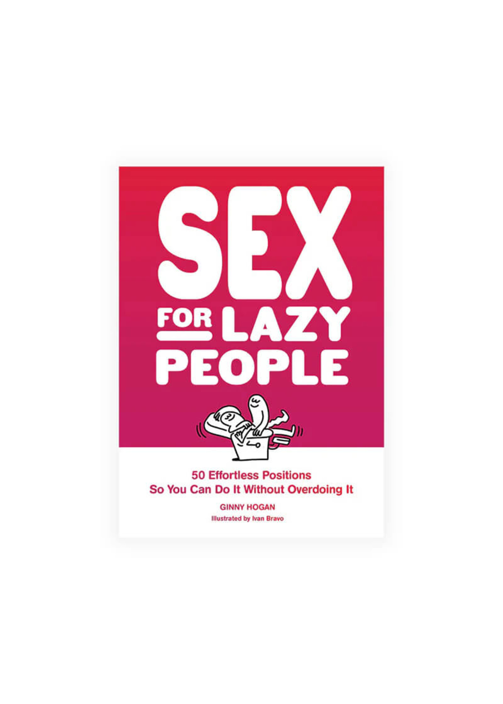 Hachette Sex for Lazy People: 50 Effortless Positions So You Can Do It Without Overdoing It
