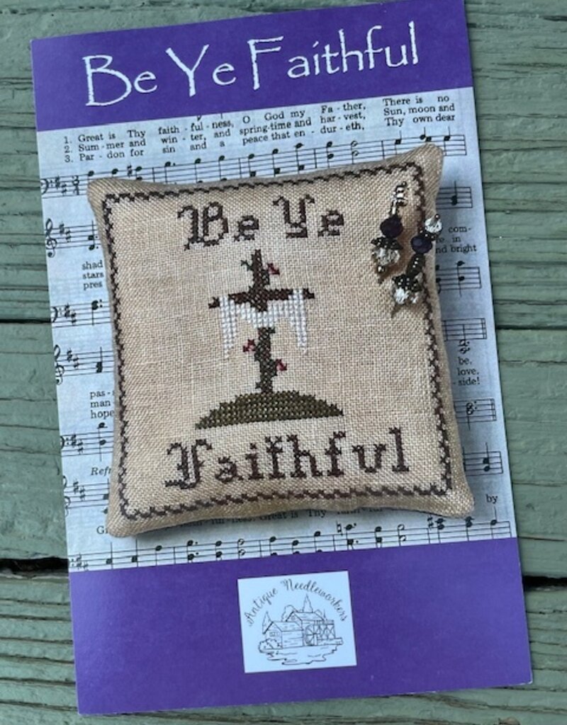 Antique Needleworkers - Be Ye Faithful