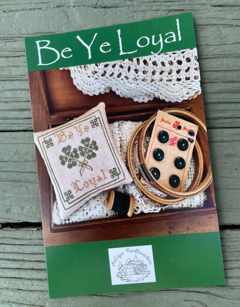 Antique Needleworkers - Be Ye Loyal