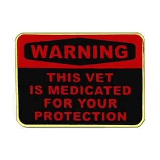 Warning - This Vet Is Medicated For Your Protection Pin - 14607 (1 1/4 inch)