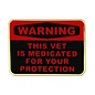 Warning - This Vet Is Medicated For Your Protection Pin - 14607 (1 1/4 inch)