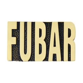 FUBAR Script Pin - 15870 (1 inch)
