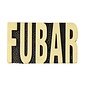 FUBAR Script Pin - 15870 (1 inch)