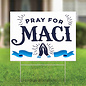 Pray for Maci Yard Sign - 2 sided