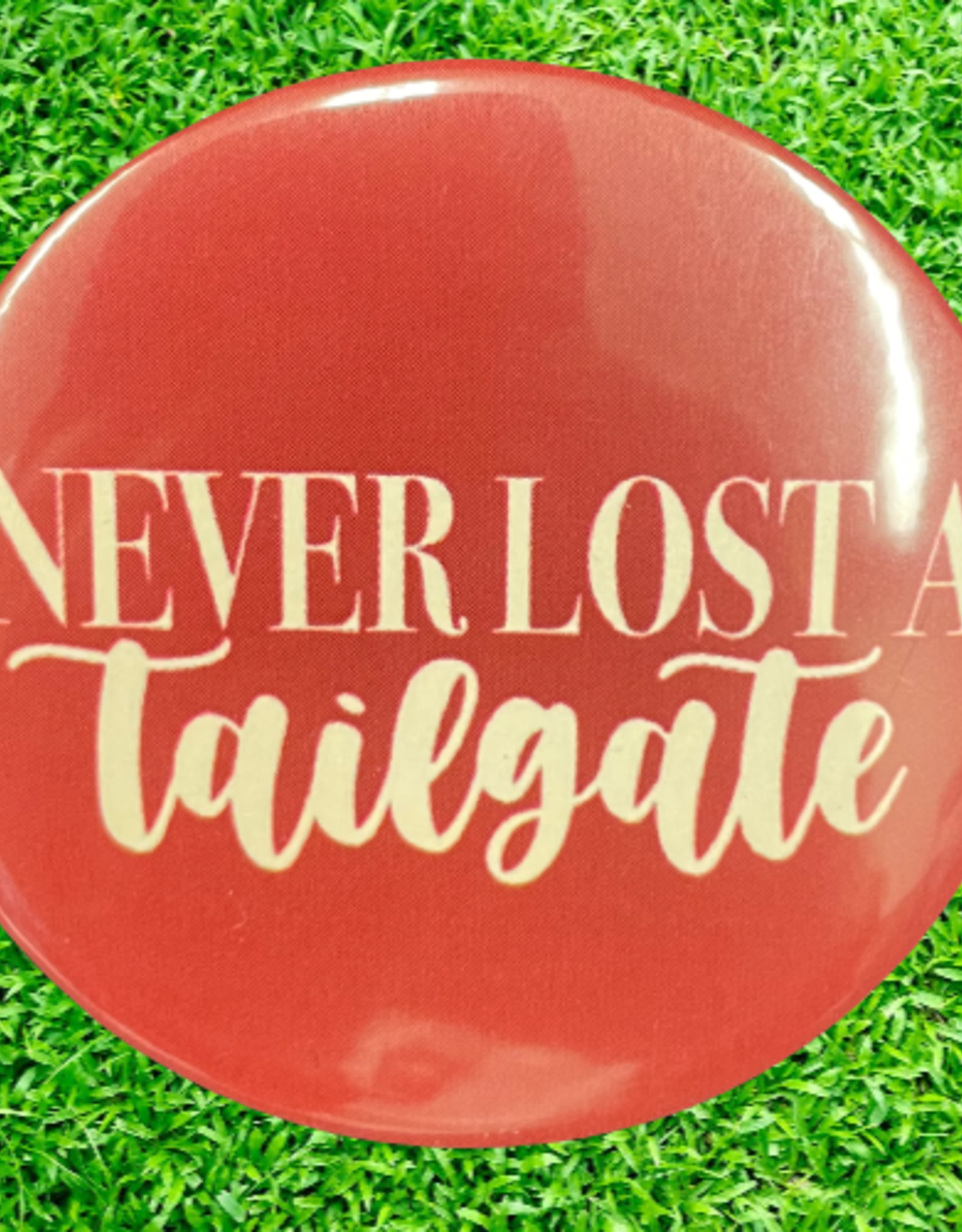 Fan Glam Never Lost Tailgate Button 2.25"