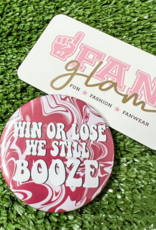 Fan Glam Win Or Lose We Booze Button 2.25"