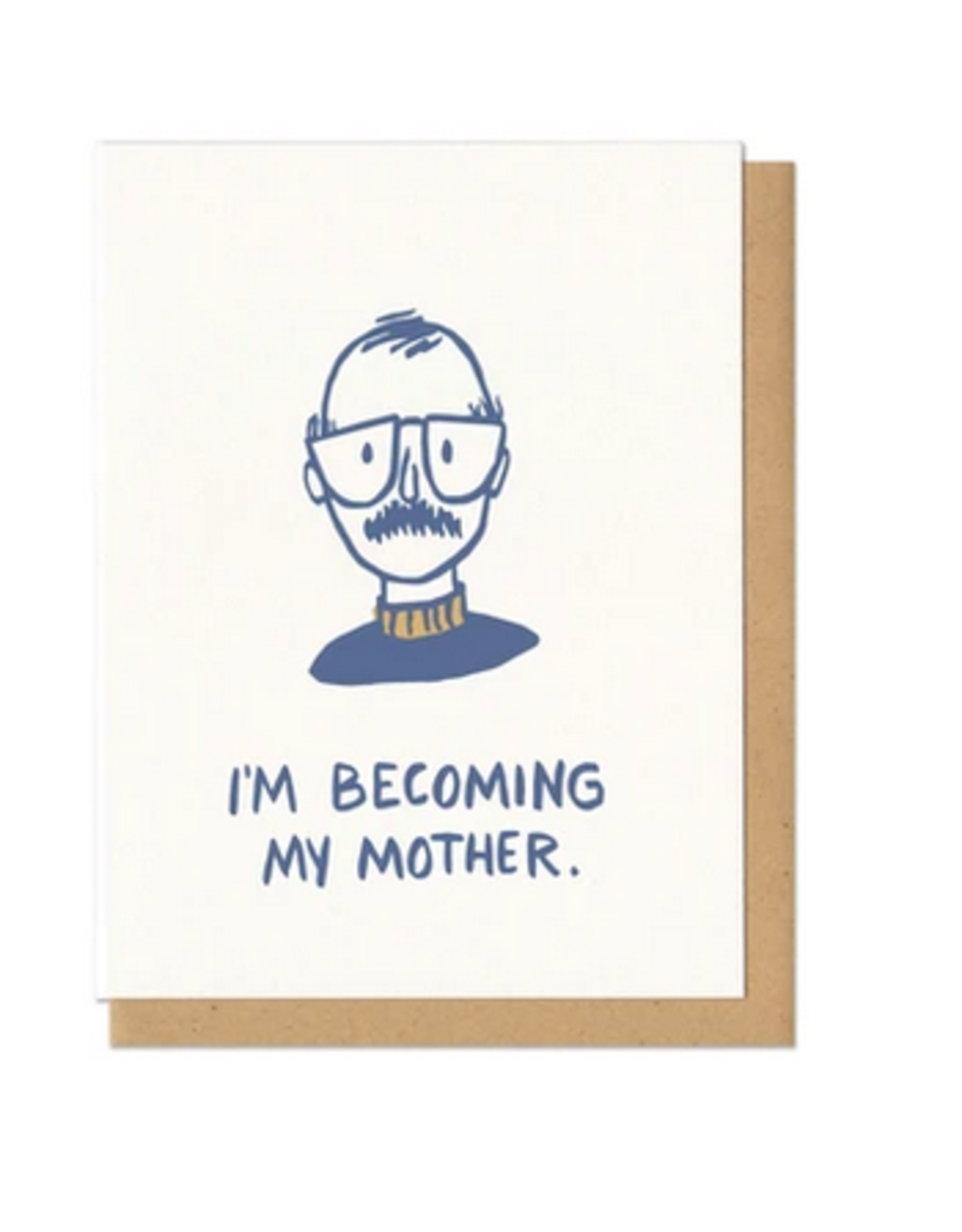 Frog and Toad Press Card: Mom- I'm Becoming My Mother 'Stache