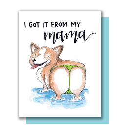 Paper Wilderness Card - Mom: I Got it From My Mama Corgi