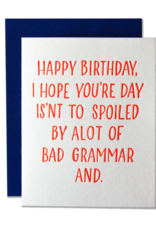 Ladyfingers Letterpress Card - Birthday: Bad Grammar